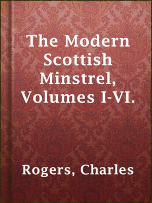 cover image of The Modern Scottish Minstrel, Volumes I-VI.